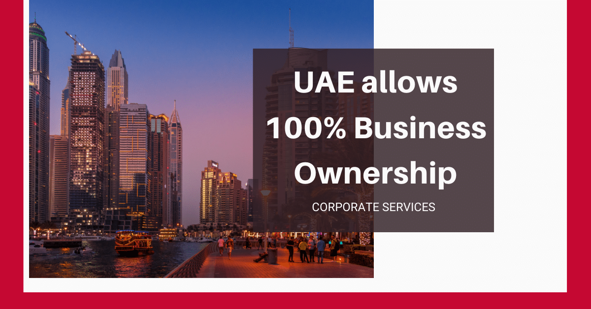 UAE to allow Full Foreign Business Ownership UAE Commercial Ownership Law Update